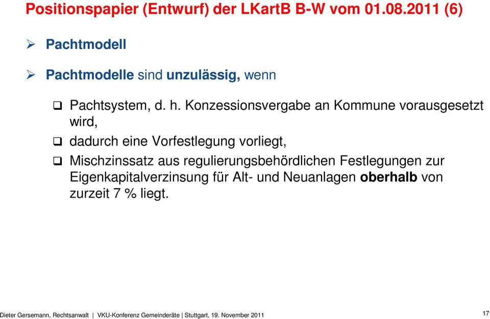 Konzessionsvergabe an Kommune vorausgesetzt wird, dadurch eine Vorfestlegung vorliegt, Mischzinssatz aus