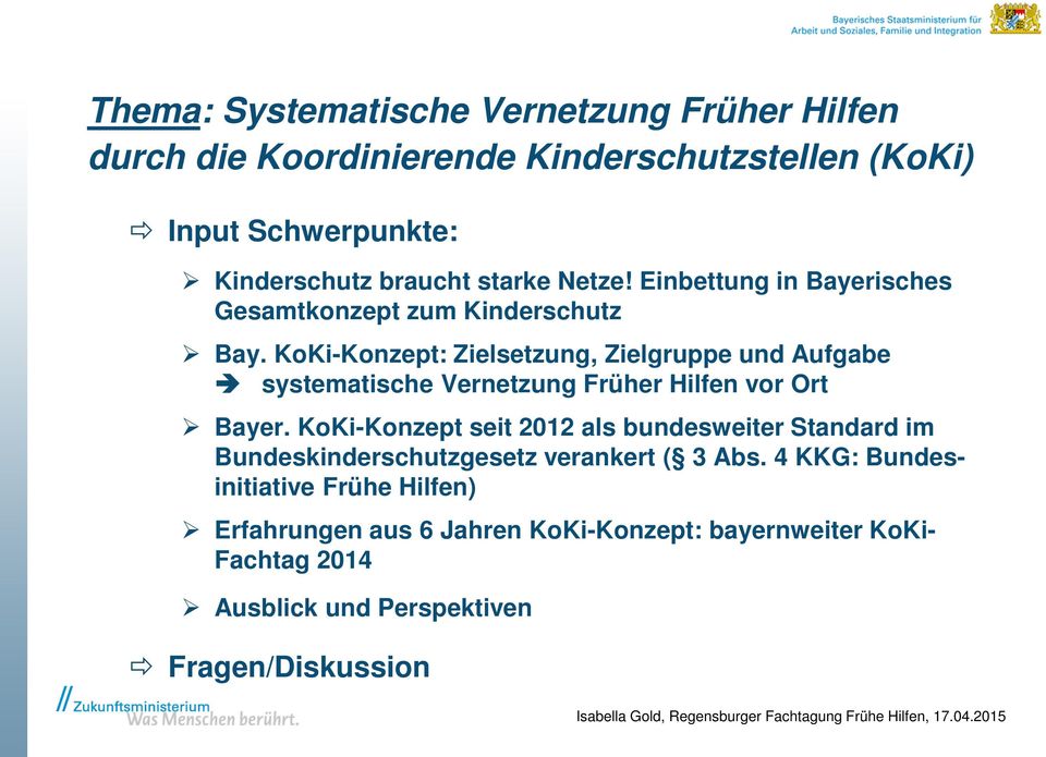 KoKi-Konzept: Zielsetzung, Zielgruppe und Aufgabe systematische Vernetzung Früher Hilfen vor Ort Bayer.