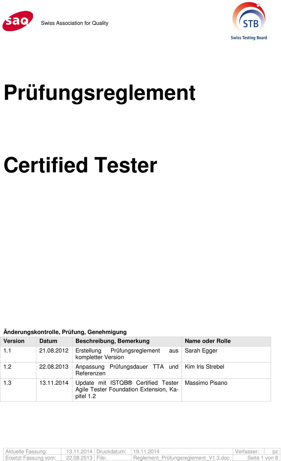 3 13.11.2014 Update mit ISTQB Certified Tester Massimo Pisano Agile Tester Foundation Extension, Kapitel 1.