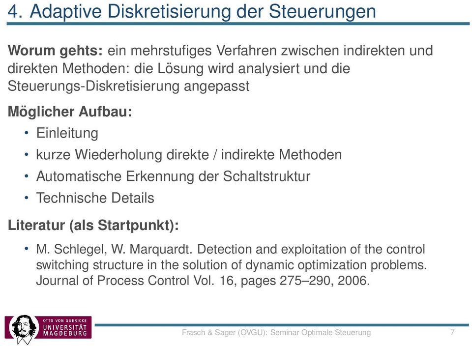 Erkennung der Schaltstruktur Technische Details M. Schlegel, W. Marquardt.