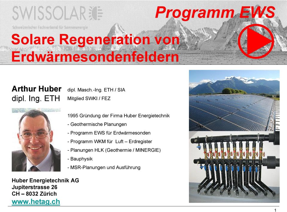 Programm EWS für Erdwärmesonden - Programm WKM für Luft Erdregister - Planungen HLK (Geothermie / MINERGIE)