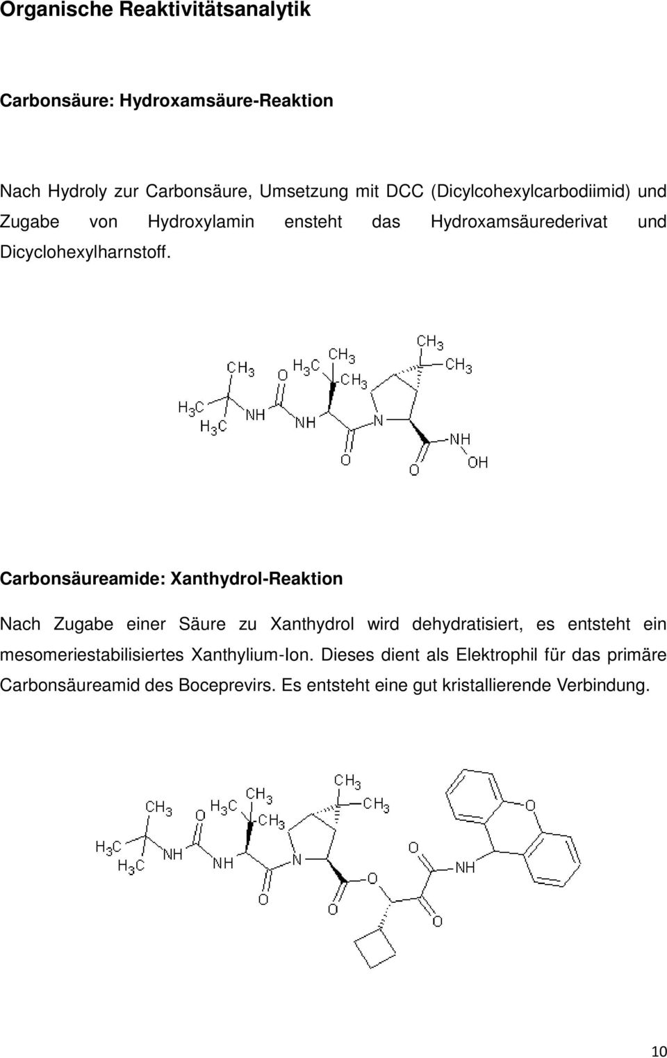 Carbonsäureamide: Xanthydrol-Reaktion Nach Zugabe einer Säure zu Xanthydrol wird dehydratisiert, es entsteht ein