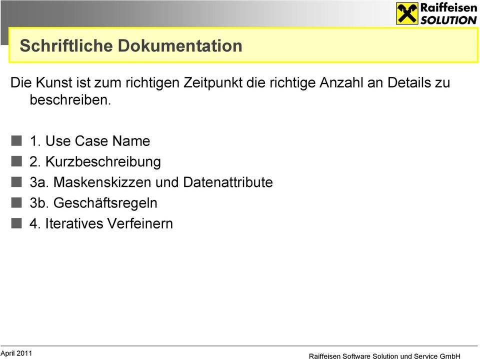 1. Use Case Name 2. Kurzbeschreibung 3a.