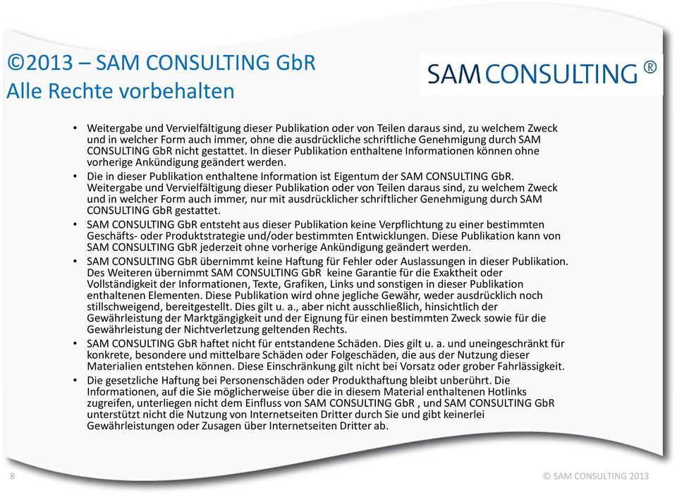 Die in dieser Publikation enthaltene Information ist Eigentum der SAM CONSULTING GbR.