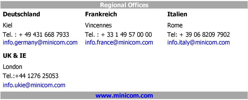 com Regonal Offces Frankrech Vncennes Tel. : + 33 1 49 57 00 00 nfo.