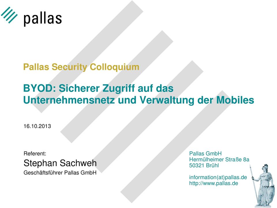 2013 Referent: Stephan Sachweh Geschäftsführer Pallas GmbH