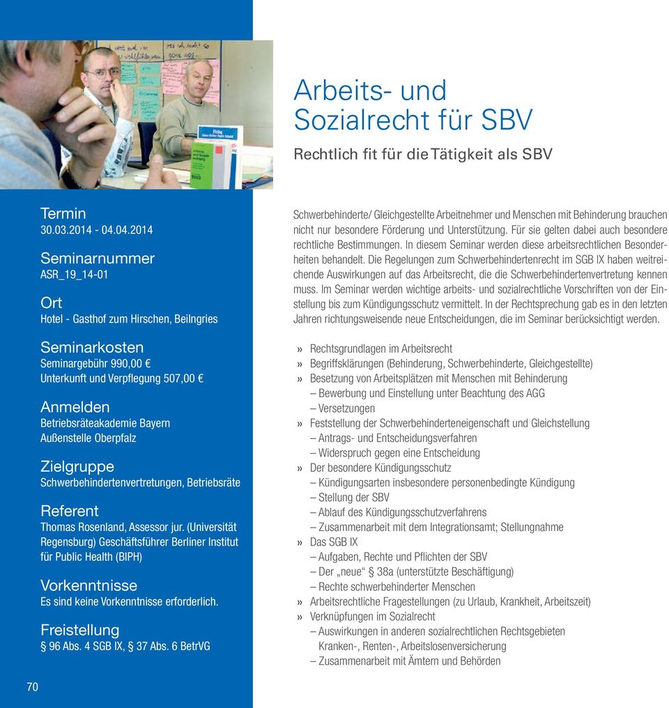 (Universität Regensburg) Geschäftsführer Berliner Institut für Public Health (BIPH) Es sind keine erforderlich. 96 Abs. 4 SGB IX, 37 Abs.