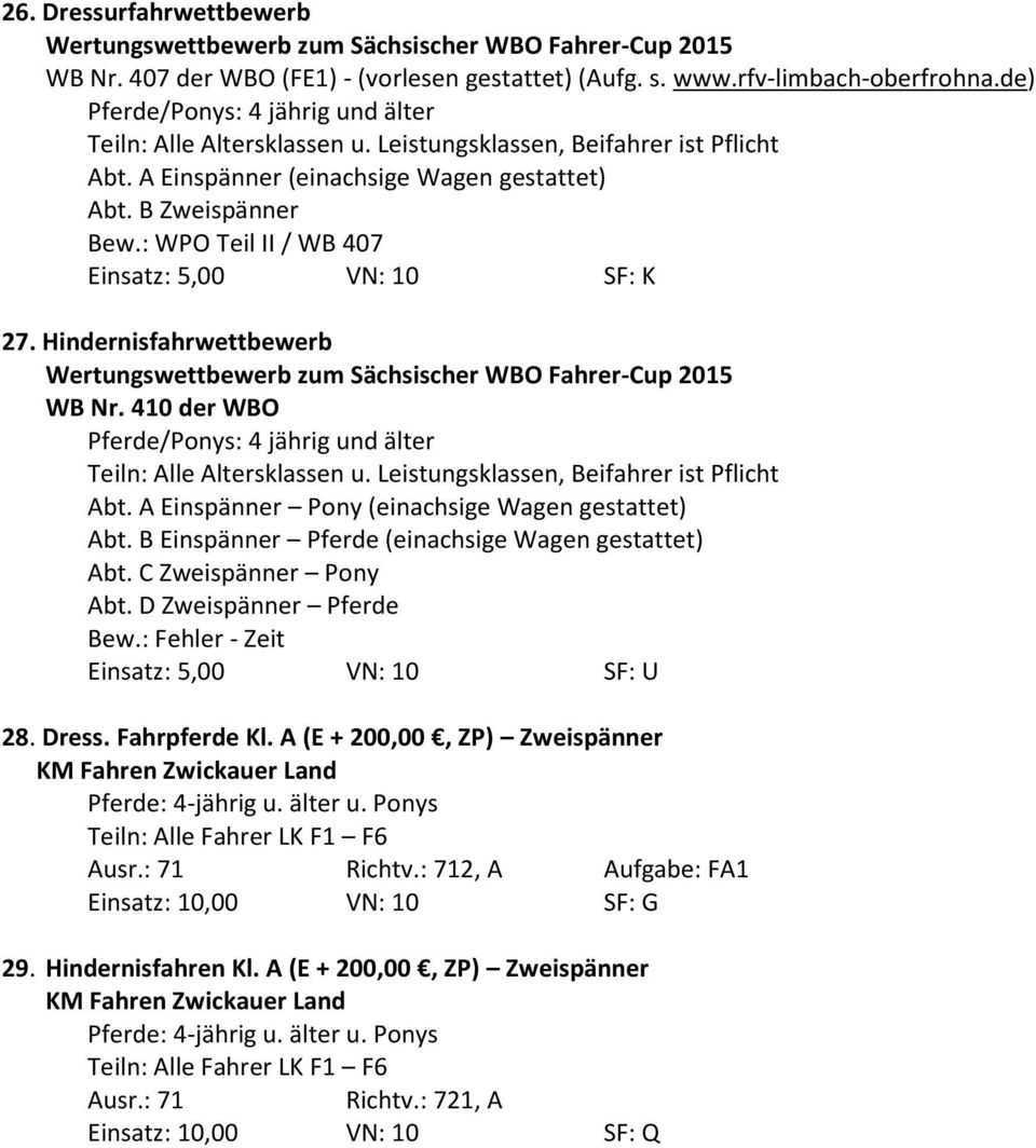 : WPO Teil II / WB 407 Einsatz: 5,00 VN: 10 SF: K 27. Hindernisfahrwettbewerb Wertungswettbewerb zum Sächsischer WBO Fahrer-Cup 2015 WB Nr.