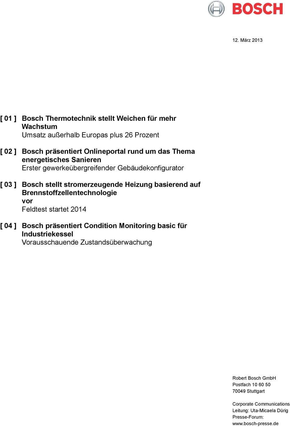 basierend auf Brennstoffzellentechnologie vor Feldtest startet 2014 [ 04 ] Bosch präsentiert Condition Monitoring basic für Industriekessel