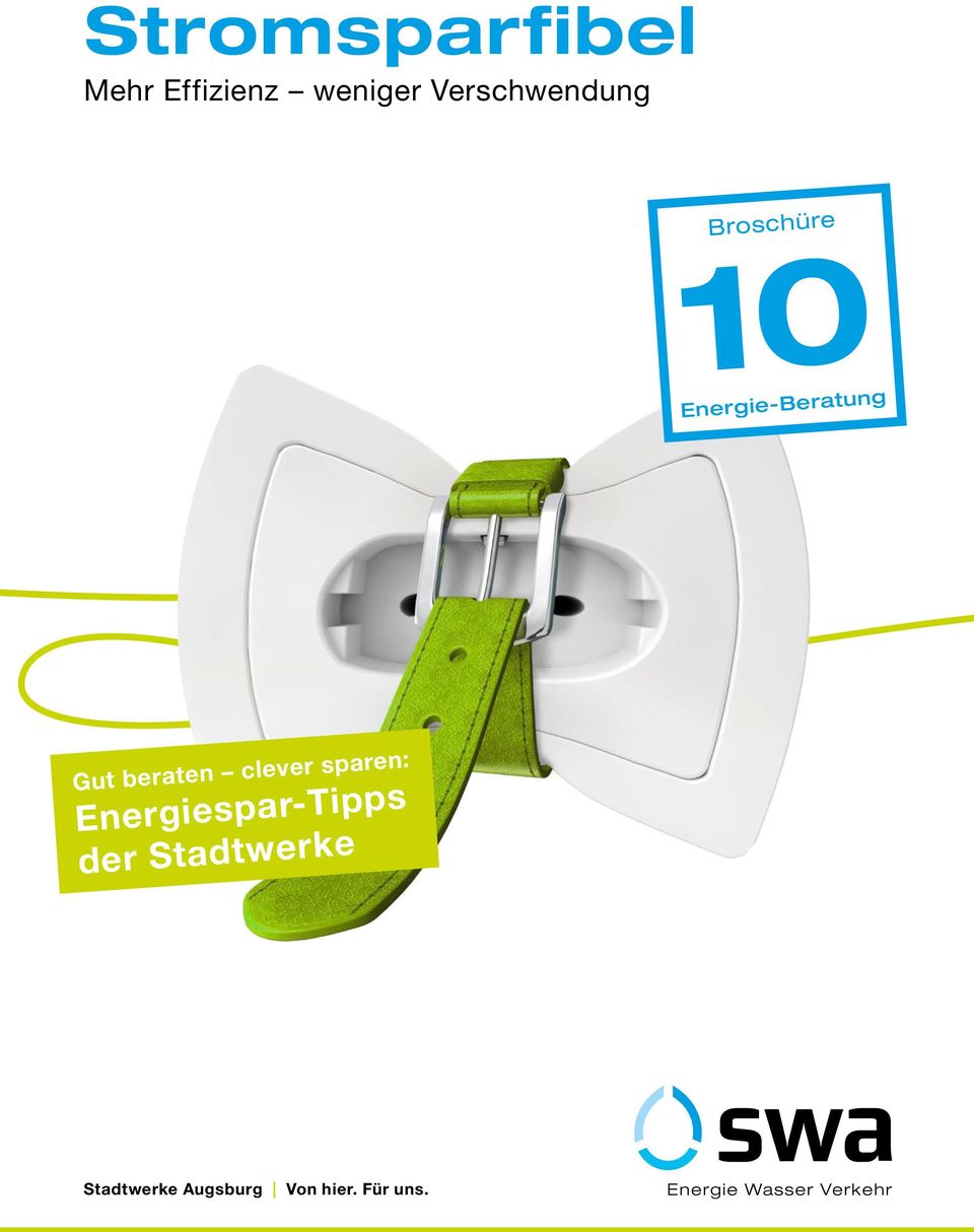 Energiespar-Tipps der Stadtwerke Stadtwerke Augsburg Von hier.