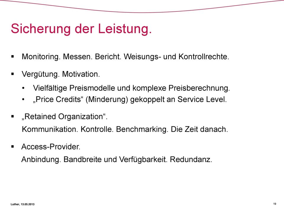 Price Credits (Minderung) gekoppelt an Service Level. Retained Organization. Kommunikation.