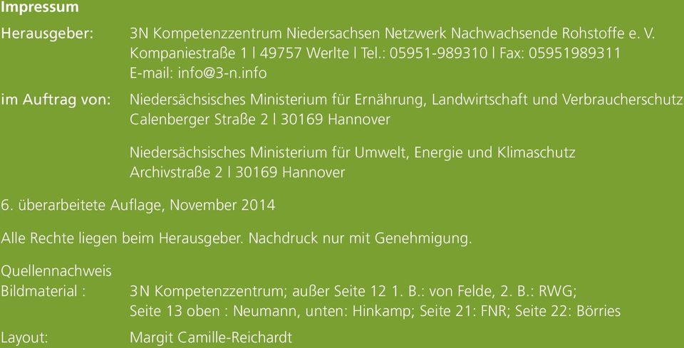 Energie und Klimaschutz Archivstraße 2 30169 Hannover 6. überarbeitete Auflage, November 2014 Alle Rechte liegen beim Herausgeber. Nachdruck nur mit Genehmigung.