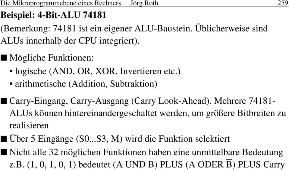 ) arithmetische (Addition, Subtraktion) Carry-Eingang, Carry-Ausgang (Carry Look-Ahead).