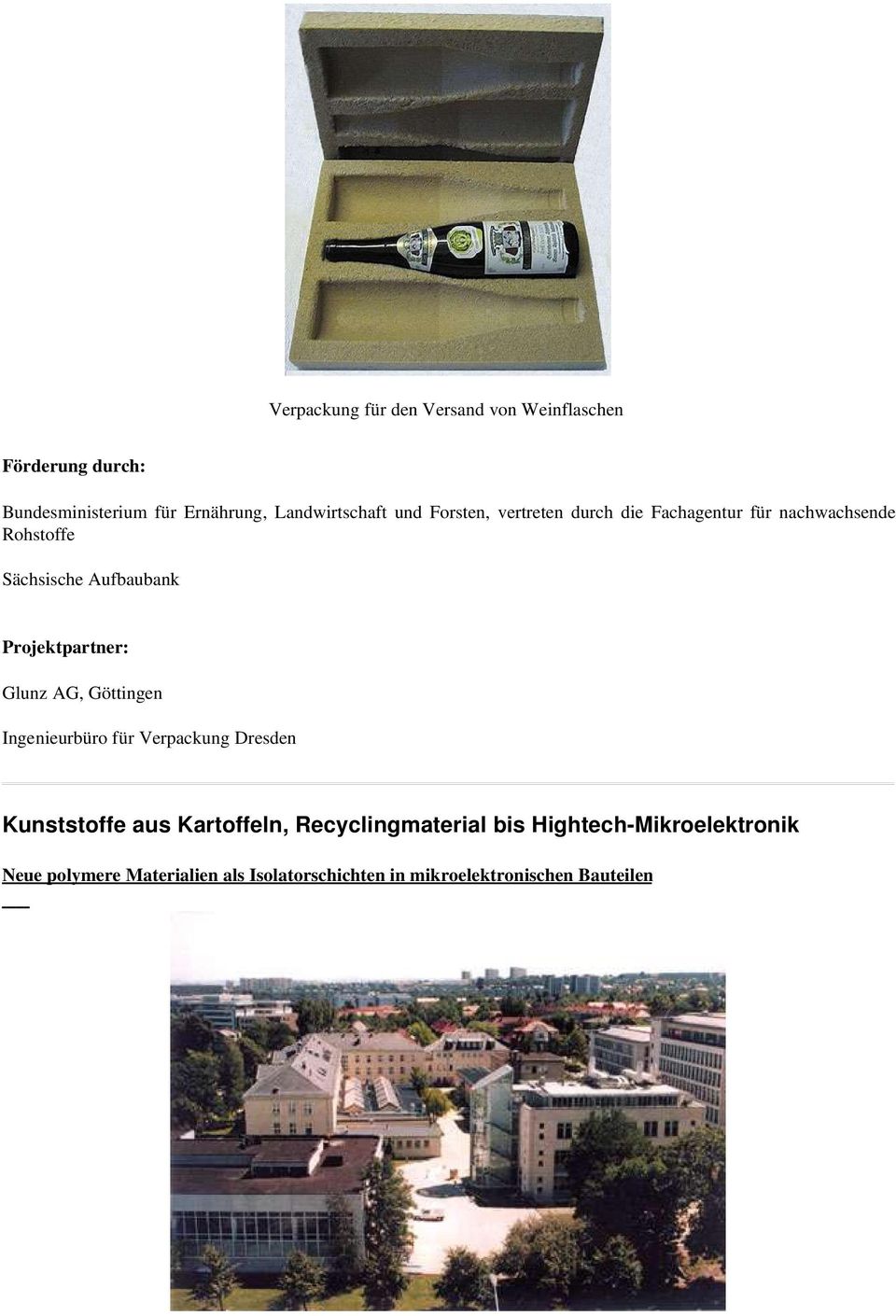 Aufbaubank Projektpartner: Glunz AG, Göttingen Ingenieurbüro für Verpackung Dresden Kunststoffe aus