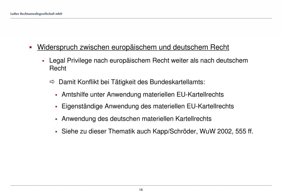 Anwendung materiellen EU-Kartellrechts Eigenständige Anwendung des materiellen EU-Kartellrechts