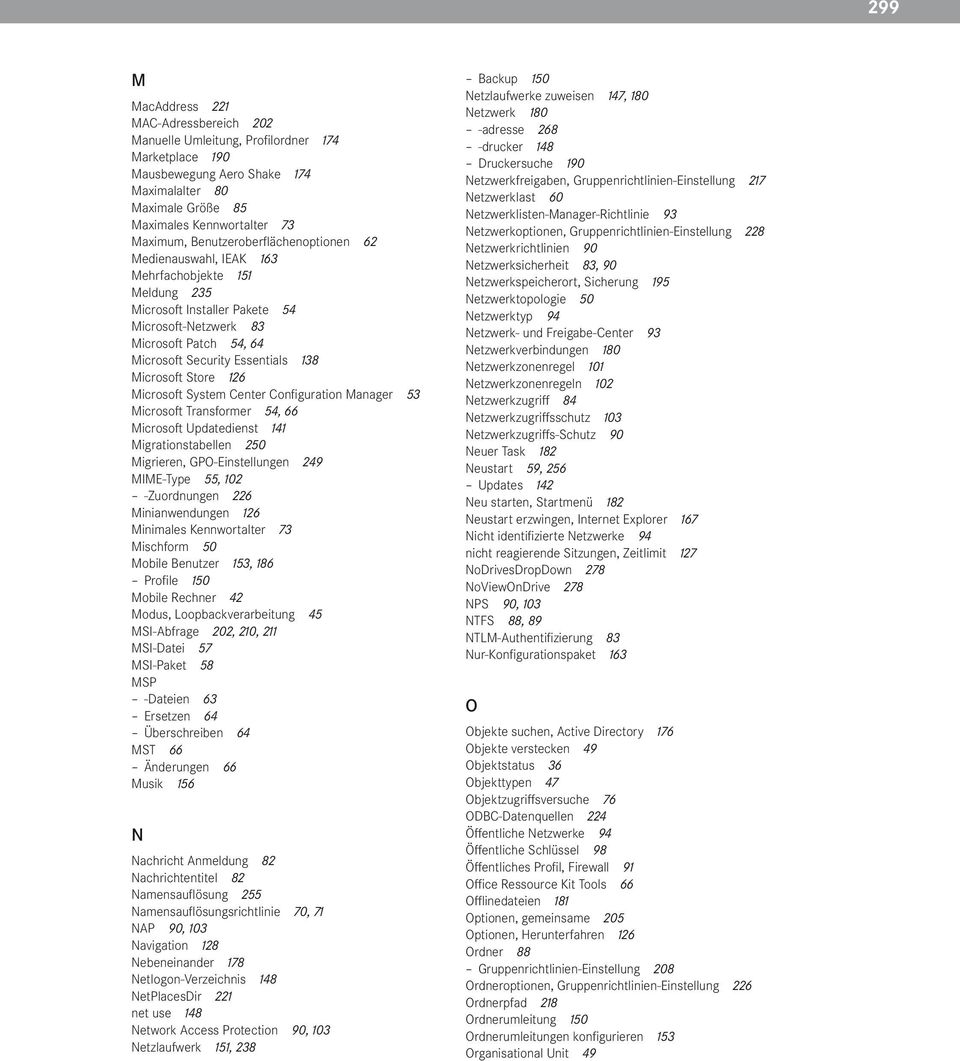 Microsoft Store 126 Microsoft System Center Configuration Manager 53 Microsoft Transformer 54, 66 Microsoft Updatedienst 141 Migrationstabellen 250 Migrieren, GPO-Einstellungen 249 MIME-Type 55, 102