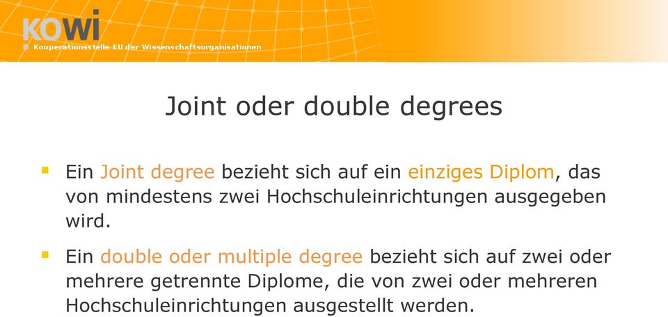 Ein double oder multiple degree bezieht sich auf zwei oder mehrere