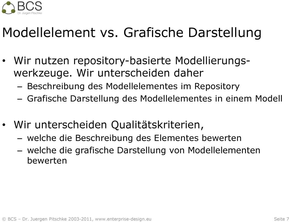 des Modellelementes in einem Modell Wir unterscheiden Qualitätskriterien, welche die