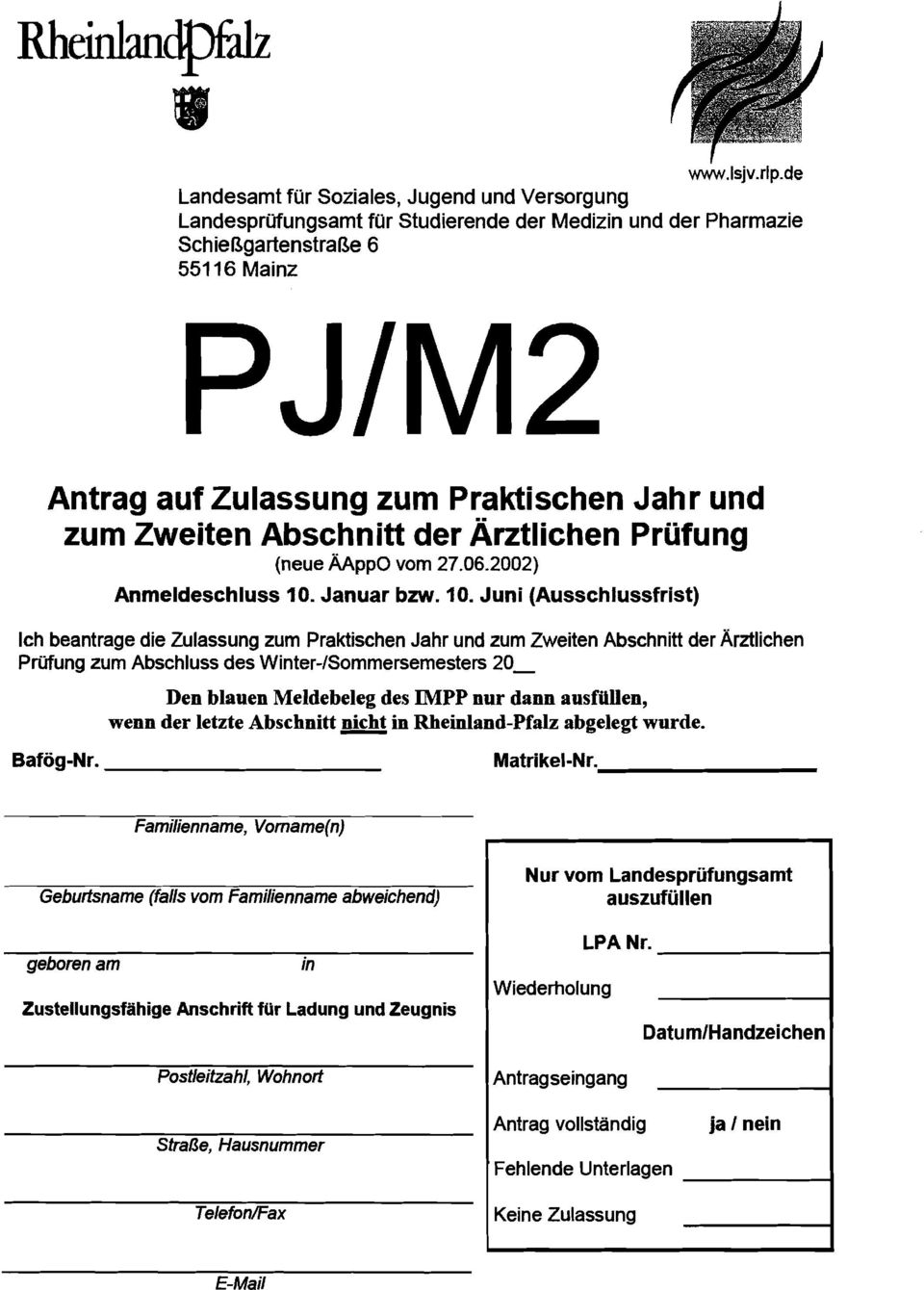 Zweiten Abschnitt der Ärztlichen Prüfung (neue ÄAppo 27.06.2002) Anmeldeschluss 10.