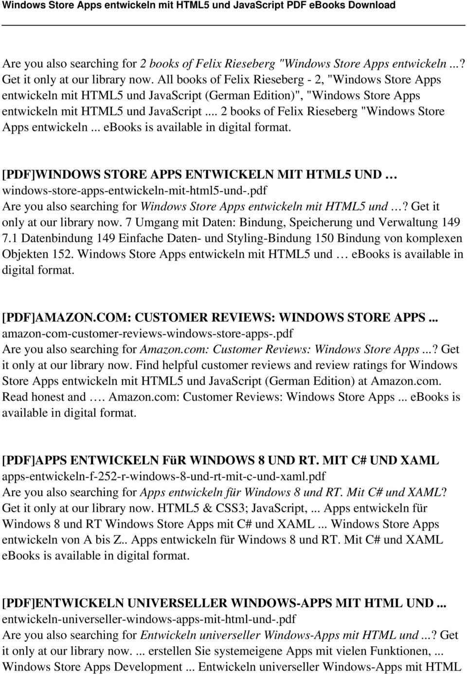 .. 2 books of Felix Rieseberg "Windows Store Apps entwickeln... ebooks is windows-store-apps-entwickeln-mit-html5-und-.pdf Are you also searching for Windows Store Apps entwickeln mit HTML5 und?