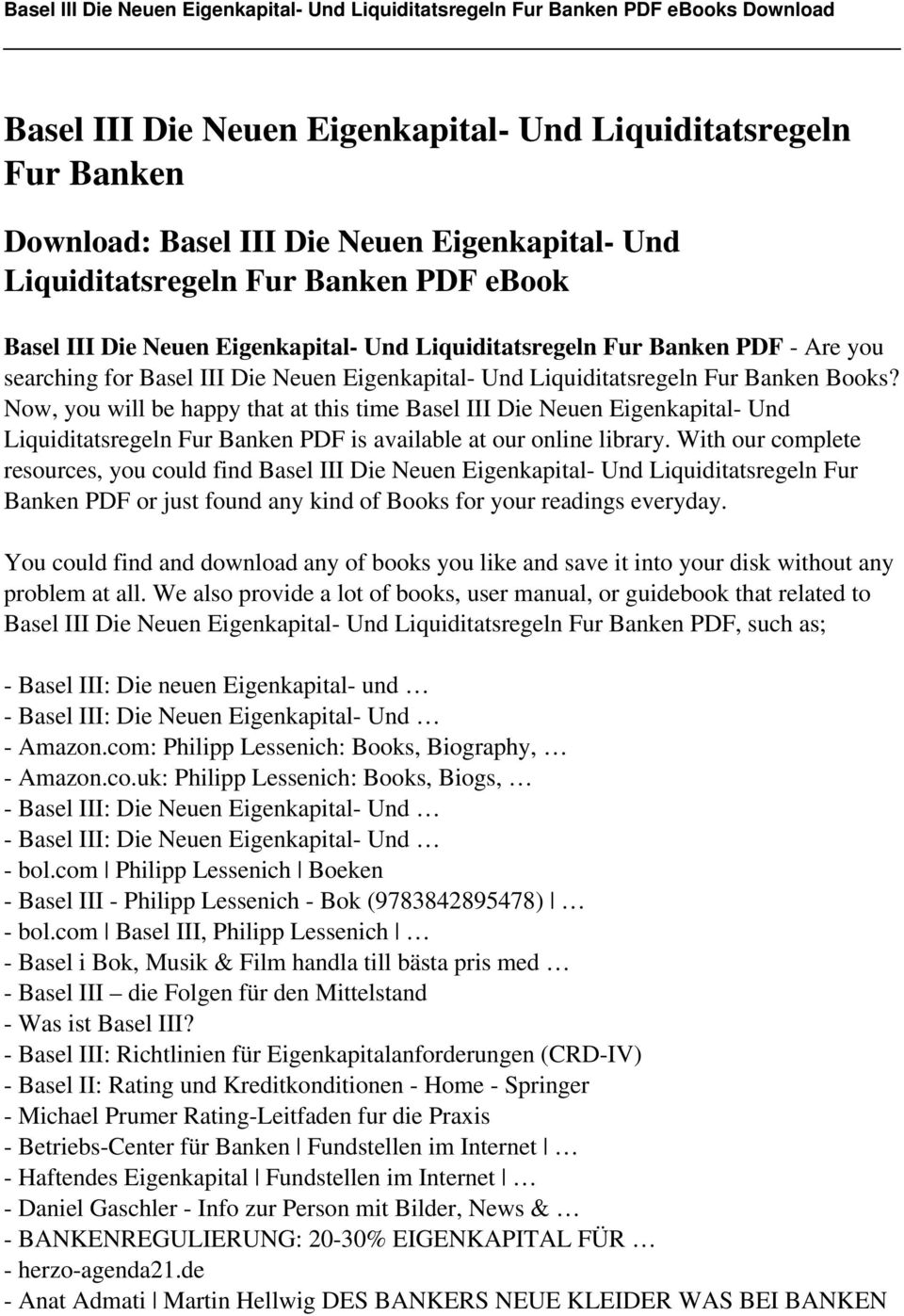 Now, you will be happy that at this time Basel III Die Neuen Eigenkapital- Und Liquiditatsregeln Fur Banken PDF is available at our online library.