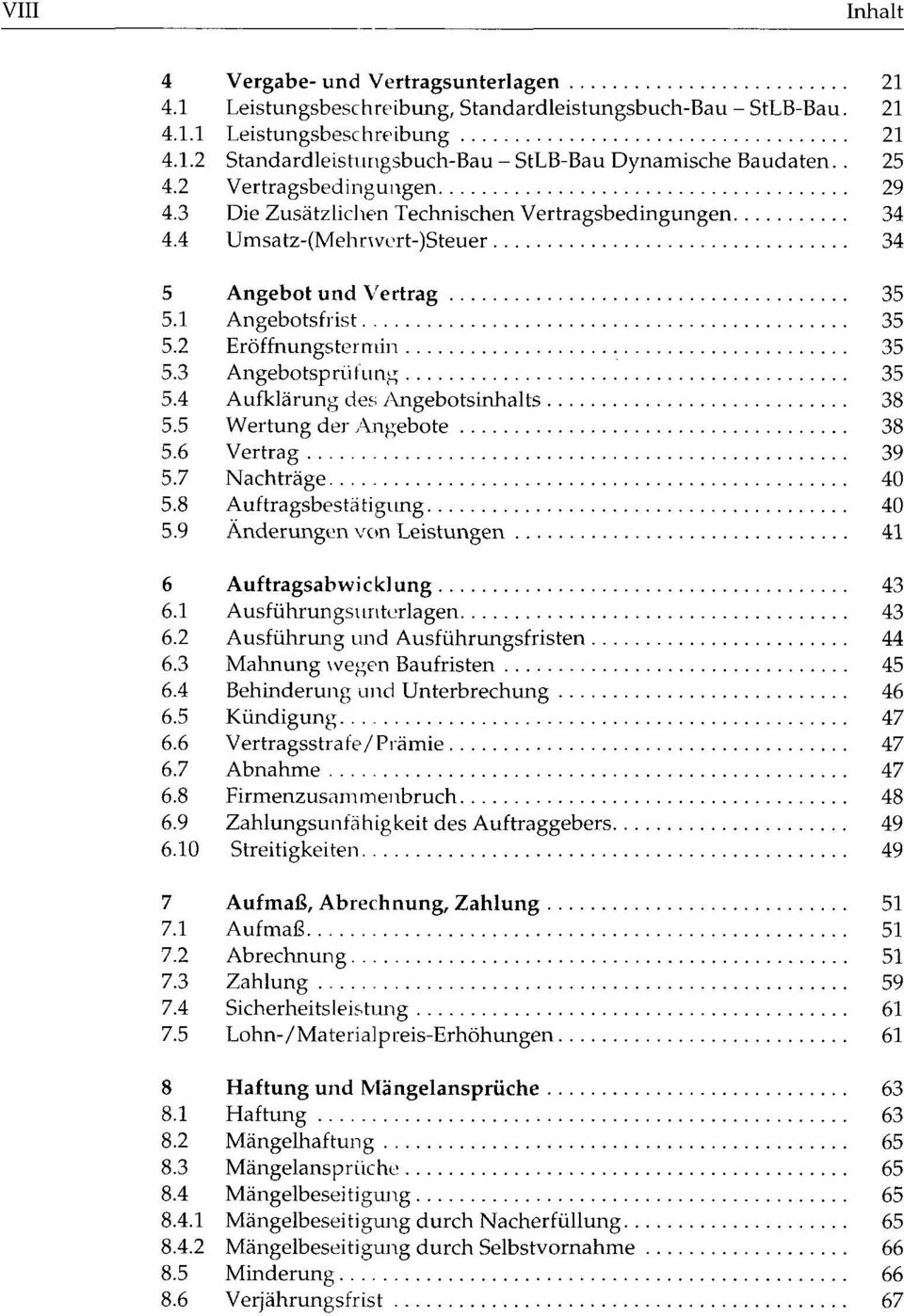 3 Angebotsprüfung 35 5.4 Aufklärung des Angebotsinhalts 38 5.5 Wertung der Angebote 38 5.6 Vertrag 39 5.7 Nachträge 40 5.8 Auftragsbestätigung 40 5.