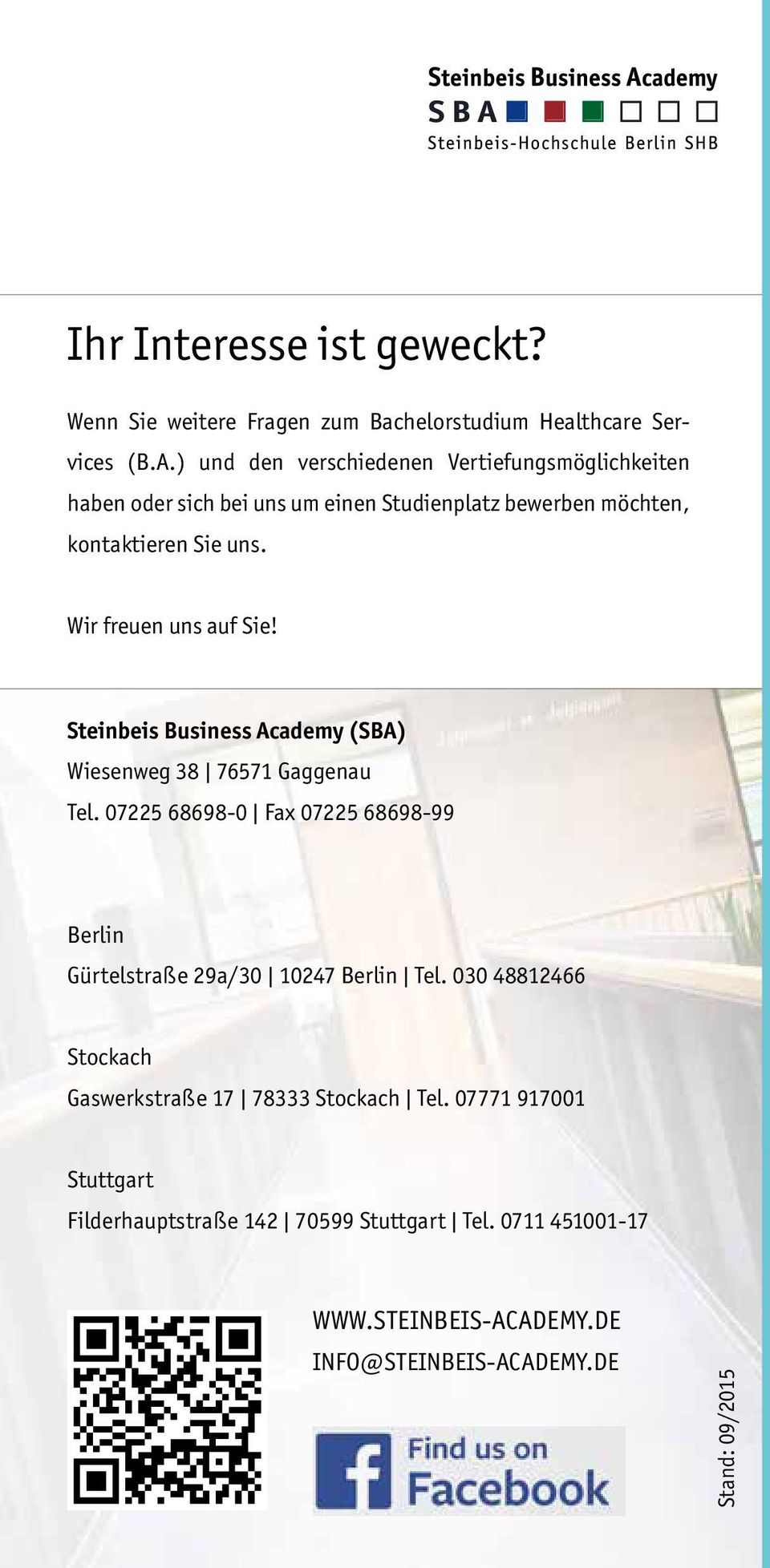 Wir freuen uns auf Sie! Steinbeis Business Academy (SBA) Wiesenweg 38 76571 Gaggenau Tel.