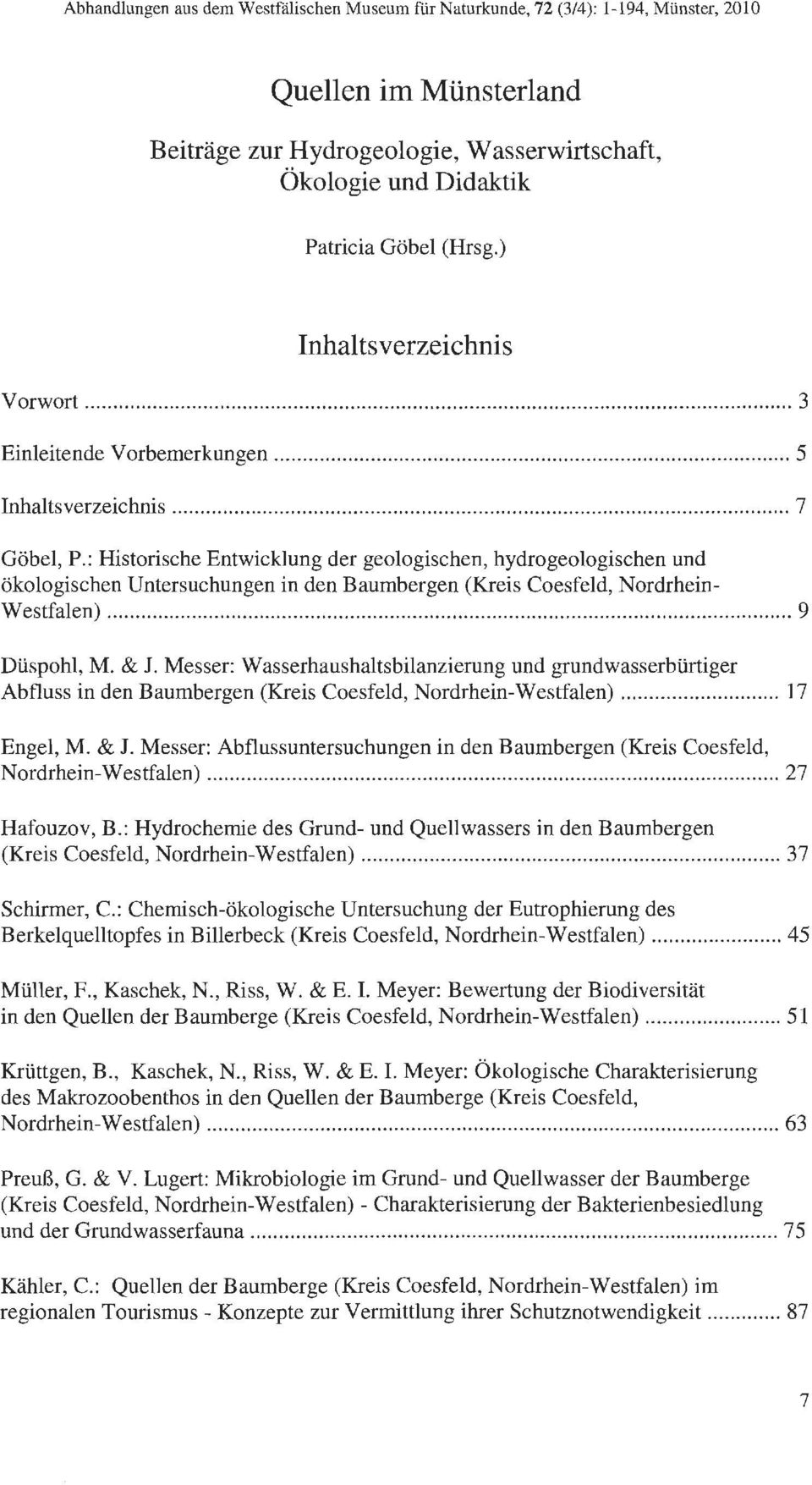 : Historische Entwicklung der geologischen, hydrogeologischen und ökologischen Untersuchungen in den Baumbergen (Kreis Coesfeld, Nordrhein- W estfalen)...... 9 Düspohl, M. & J.