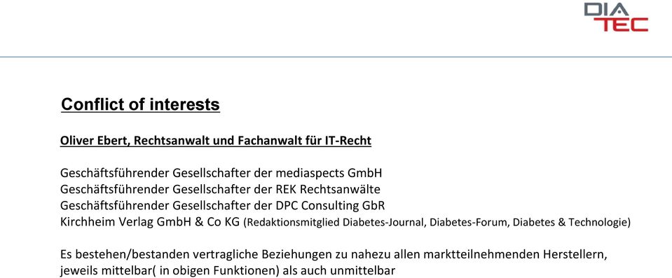 Verlag GmbH & Co KG (Redaktionsmitglied Diabetes-Journal, Diabetes-Forum, Diabetes & Technologie) Es bestehen/bestanden