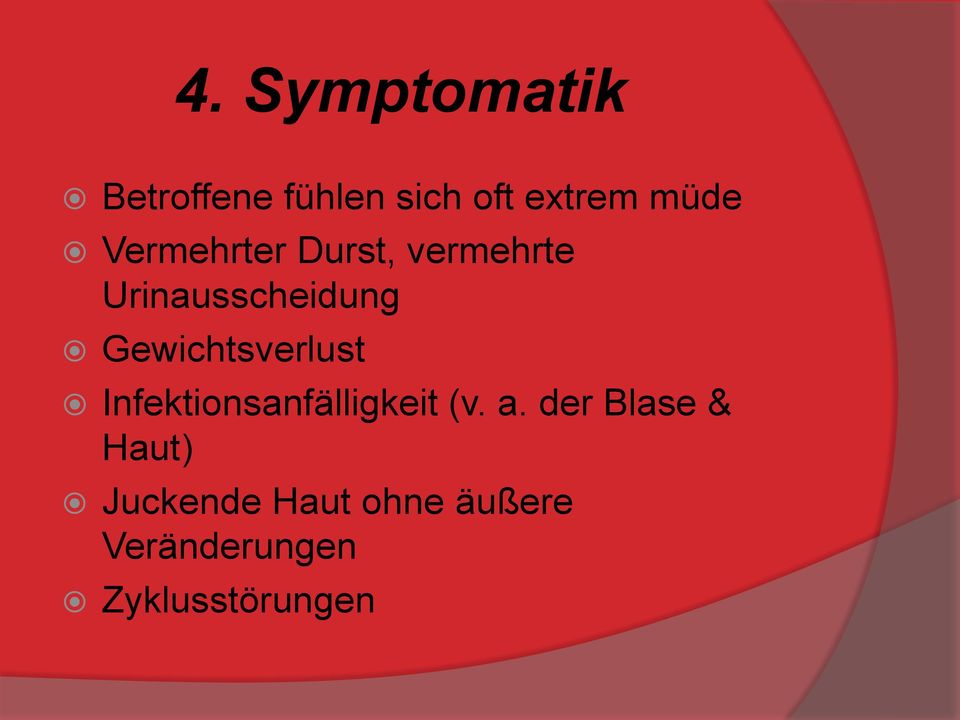 Gewichtsverlust Infektionsanfälligkeit (v. a.