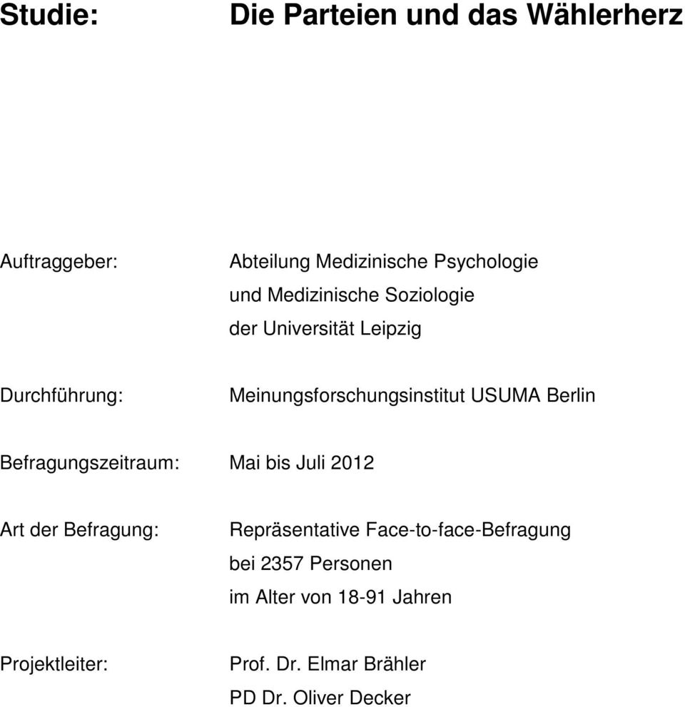 Berlin Befragungszeitraum: Mai bis Juli 2012 Art der Befragung: Repräsentative