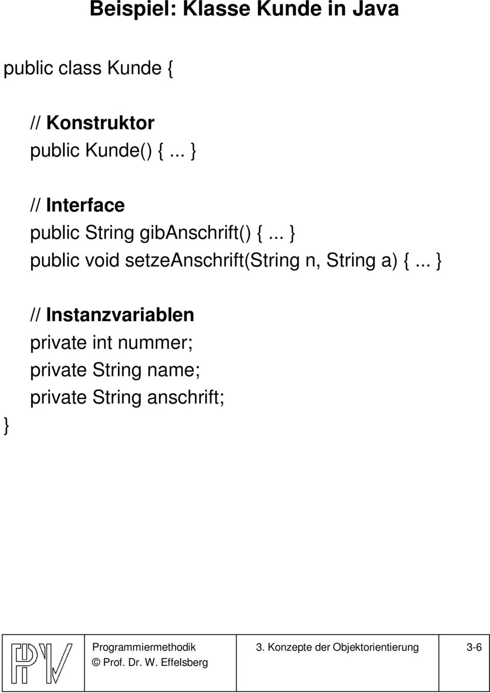setzeanschrift(string n, String a) { } } // Instanzvariablen private int