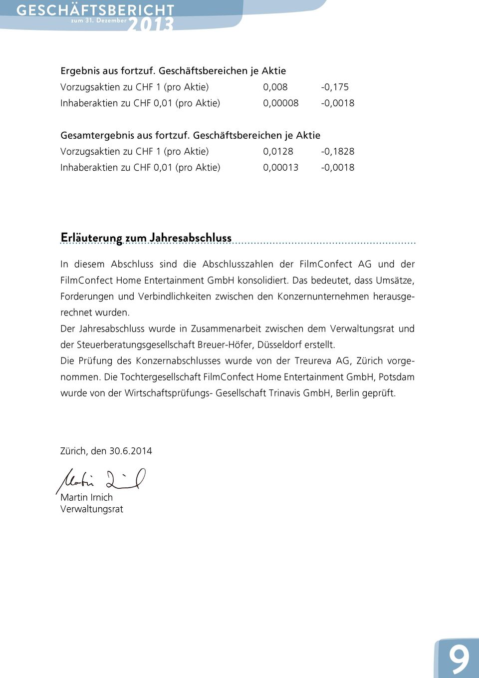 Abschlusszahlen der FilmConfect AG und der FilmConfect Home Entertainment GmbH konsolidiert.