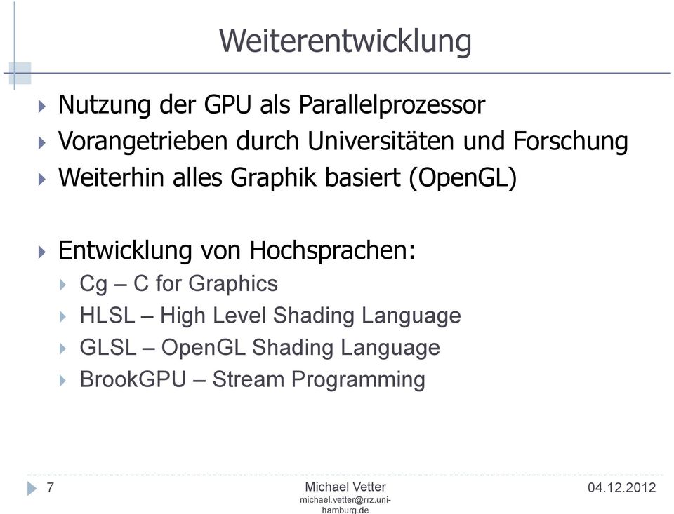 (OpenGL) Entwicklung von Hochsprachen: Cg C for Graphics HLSL High