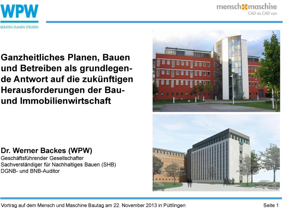 Werner Backes (WPW) Geschäftsführender Gesellschafter Sachverständiger für Nachhaltiges