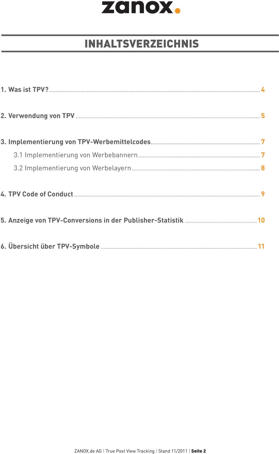 .. 8 4. TPV Code of Conduct... 9 5. Anzeige von TPV-Conversions in der Publisher-Statistik...10 6.