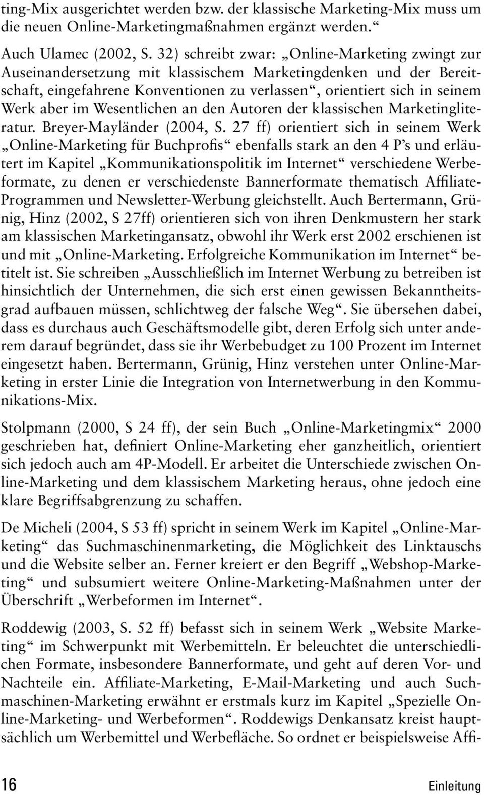 Wesentlichen an den Autoren der klassischen Marketingliteratur. Breyer-Mayländer (2004, S.