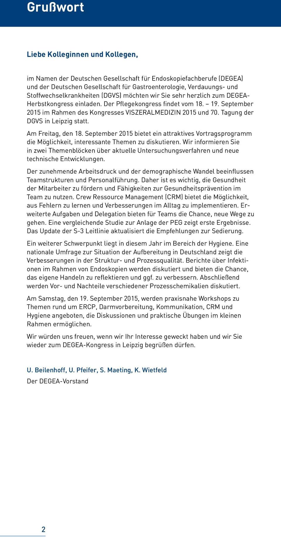 September 2015 im Rahmen des Kongresses VISZERALMEDIZIN 2015 und 70. Tagung der DGVS in Leipzig statt. Am Freitag, den 18.