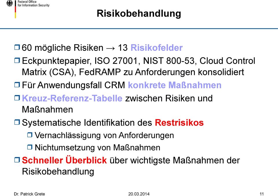 Kreuz-Referenz-Tabelle zwischen Risiken und Maßnahmen Systematische Identifikation des Restrisikos