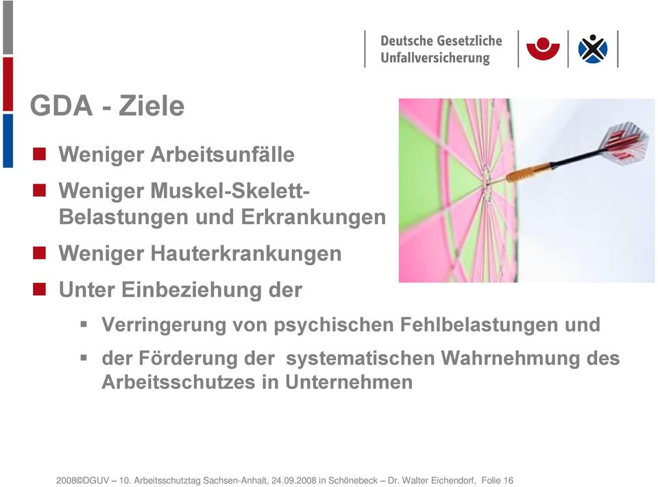 Fehlbelastungen und der Förderung der systematischen Wahrnehmung des Arbeitsschutzes in