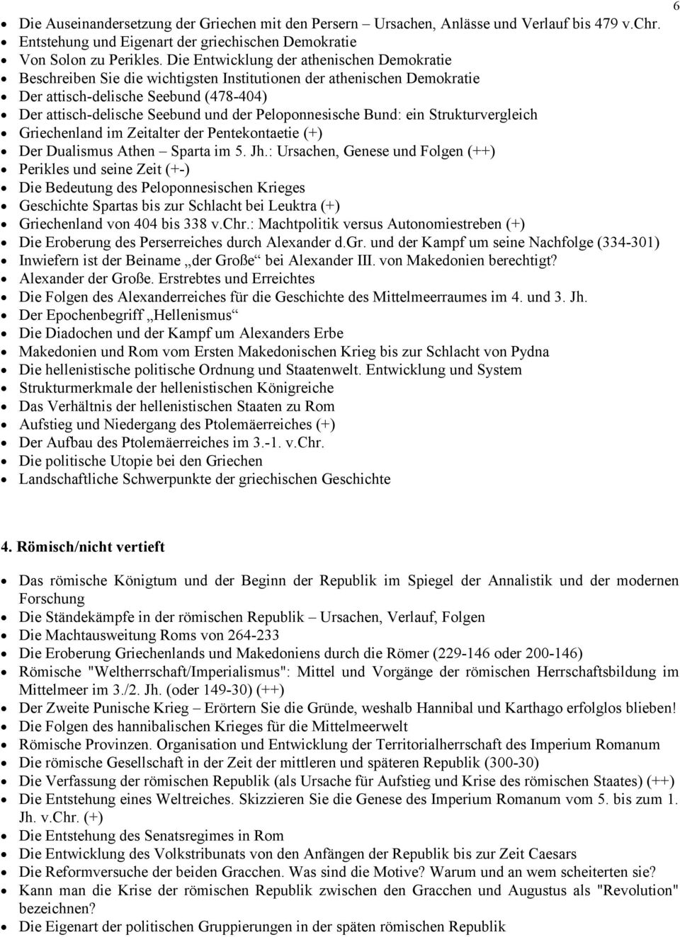 Peloponnesische Bund: ein Strukturvergleich Griechenland im Zeitalter der Pentekontaetie (+) Der Dualismus Athen Sparta im 5. Jh.