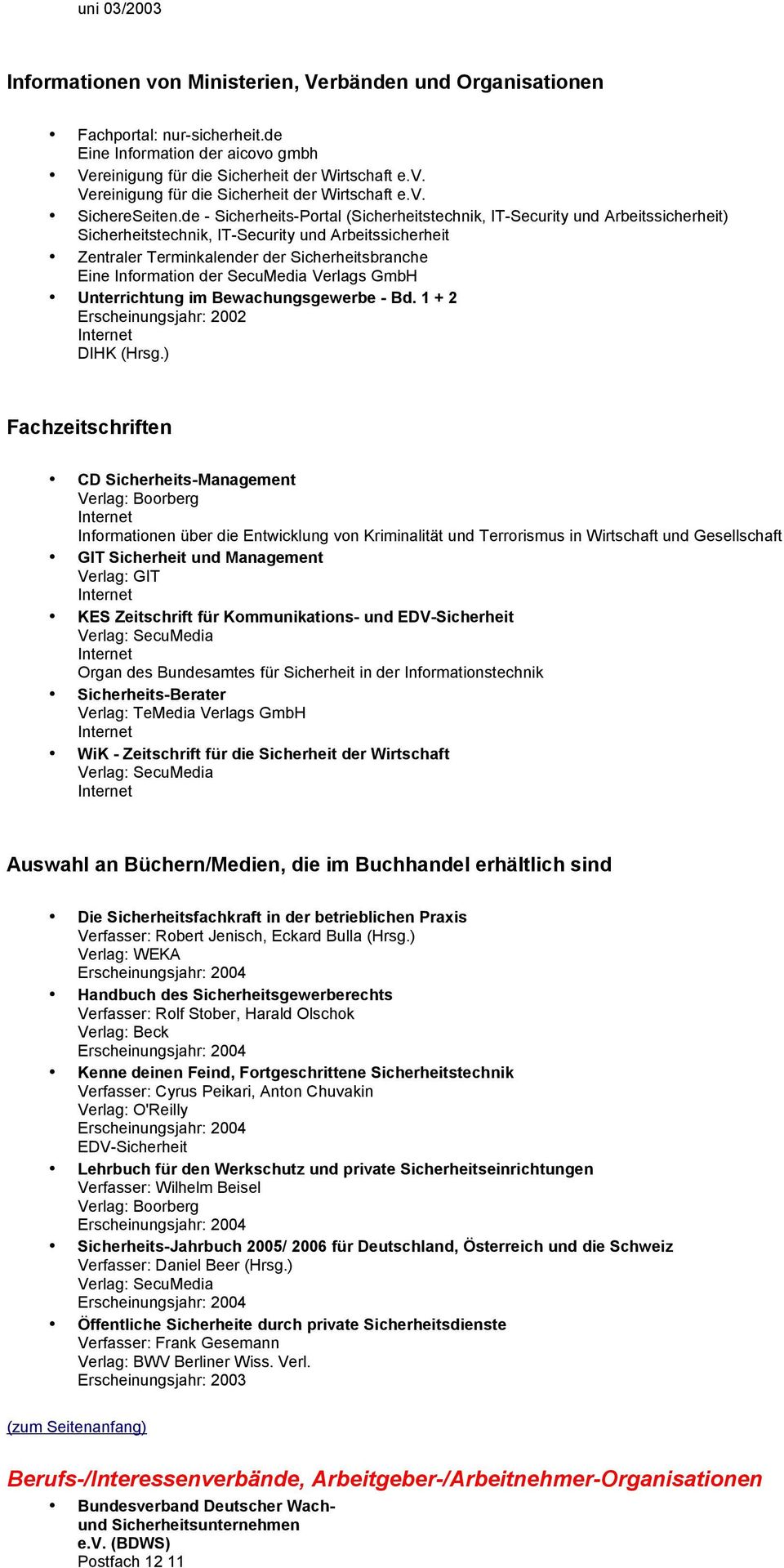 der SecuMedia Verlags GmbH Unterrichtung im Bewachungsgewerbe - Bd. 1 + 2 Erscheinungsjahr: 2002 DIHK (Hrsg.