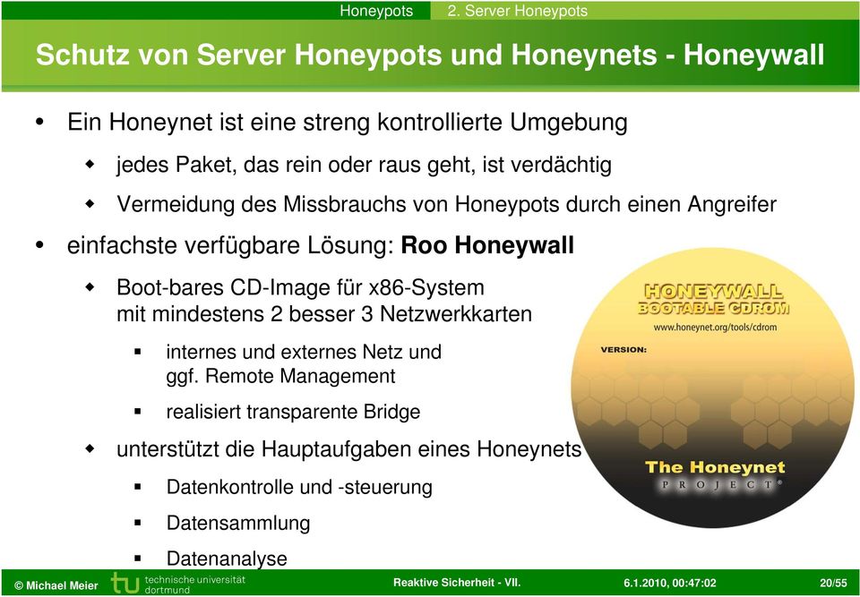 Honeywall Boot-bares CD-Image für x86-system mit mindestens 2 besser 3 Netzwerkkarten internes und externes Netz und ggf.