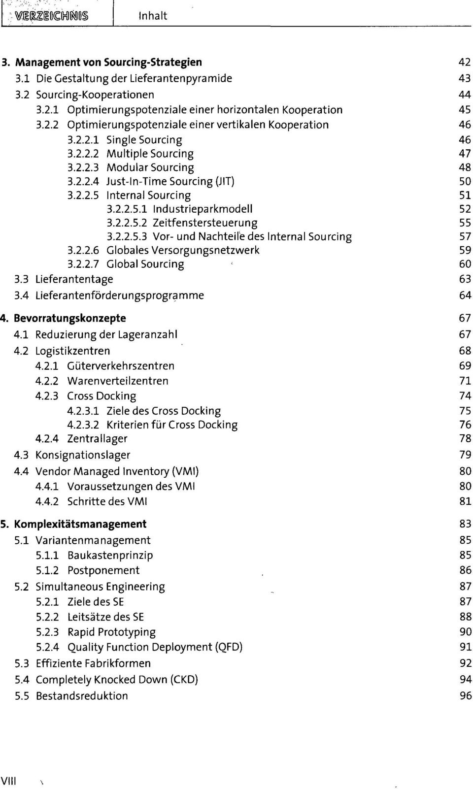 2.2.5.3 Vor-und Nachteile des Internal Sourcing 57 3.2.2.6 Globales Versorgungsnetzwerk 59 3.2.2.7 Global Sourcing 60 3.3 Lieferantentage 63 3.4 Lieferantenförderungsprogramme 64 4.