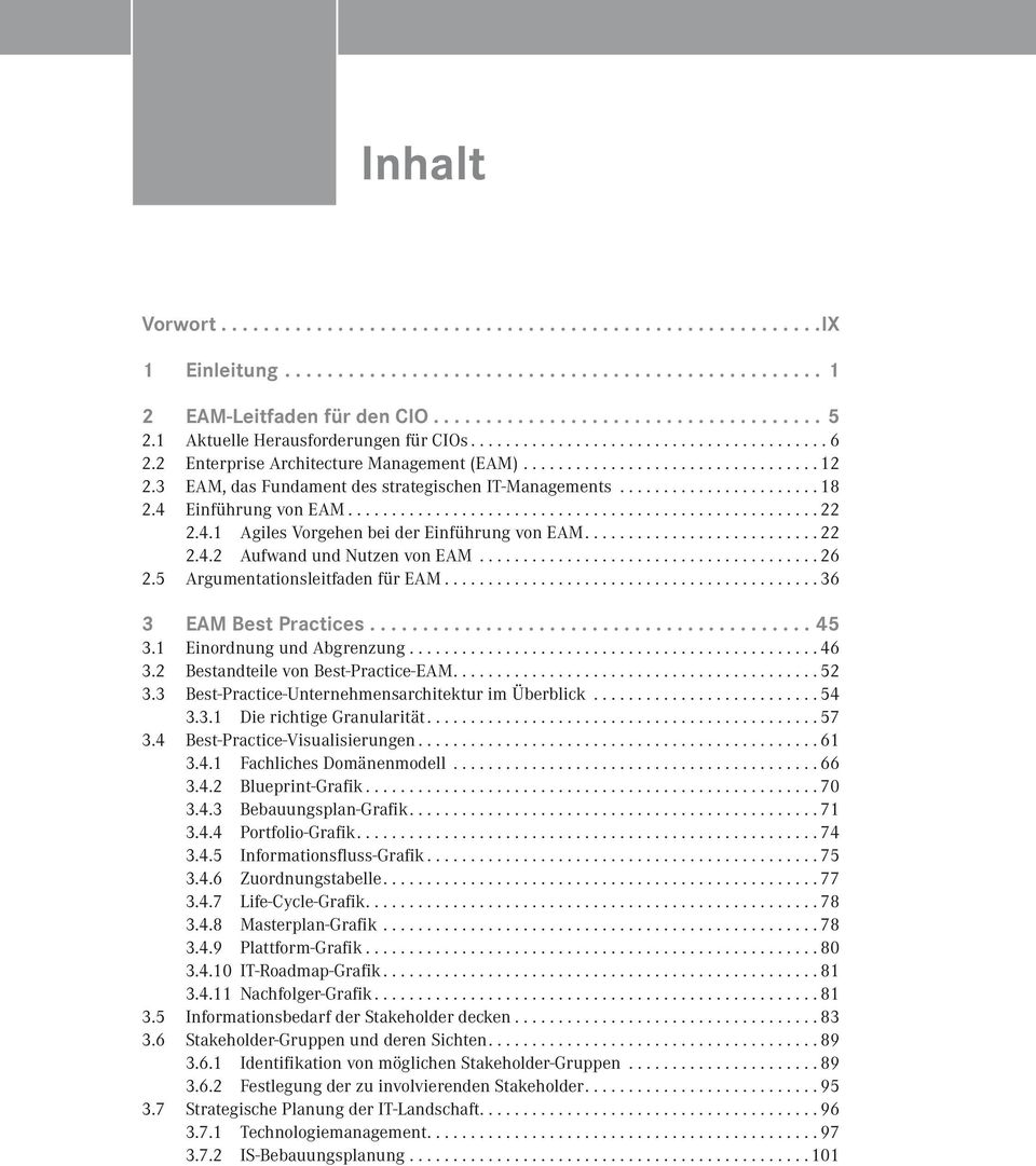 ..26 2.5 Argumentationsleitfaden für EAM...36 3 EAM Best Practices...45 3.1 Einordnung und Abgrenzung...46 3.2 Bestandteile von Best-Practice-EAM....52 3.