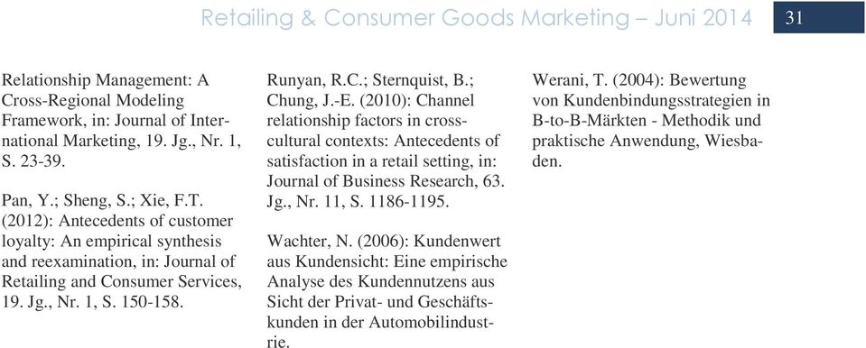 -E. (2010): Channel relationship factors in crosscultural contexts: Antecedents of satisfaction in a retail setting, in: Journal of Business Research, 63. Jg., Nr. 11, S. 1186-1195. Wachter, N.