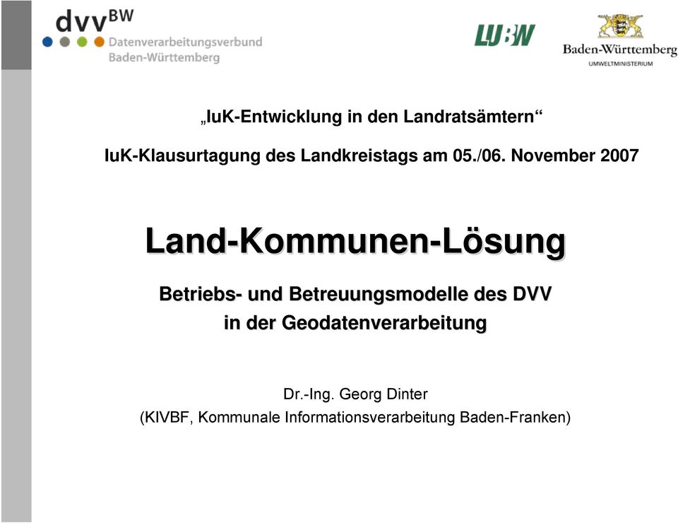 November 2007 Land-Kommunen Kommunen-Lösung Betriebs- und