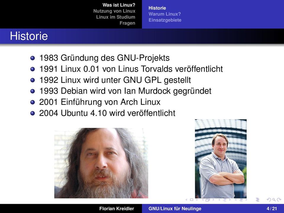 01 von Linus Torvalds veröffentlicht 1992 Linux wird unter GNU GPL gestellt 1993