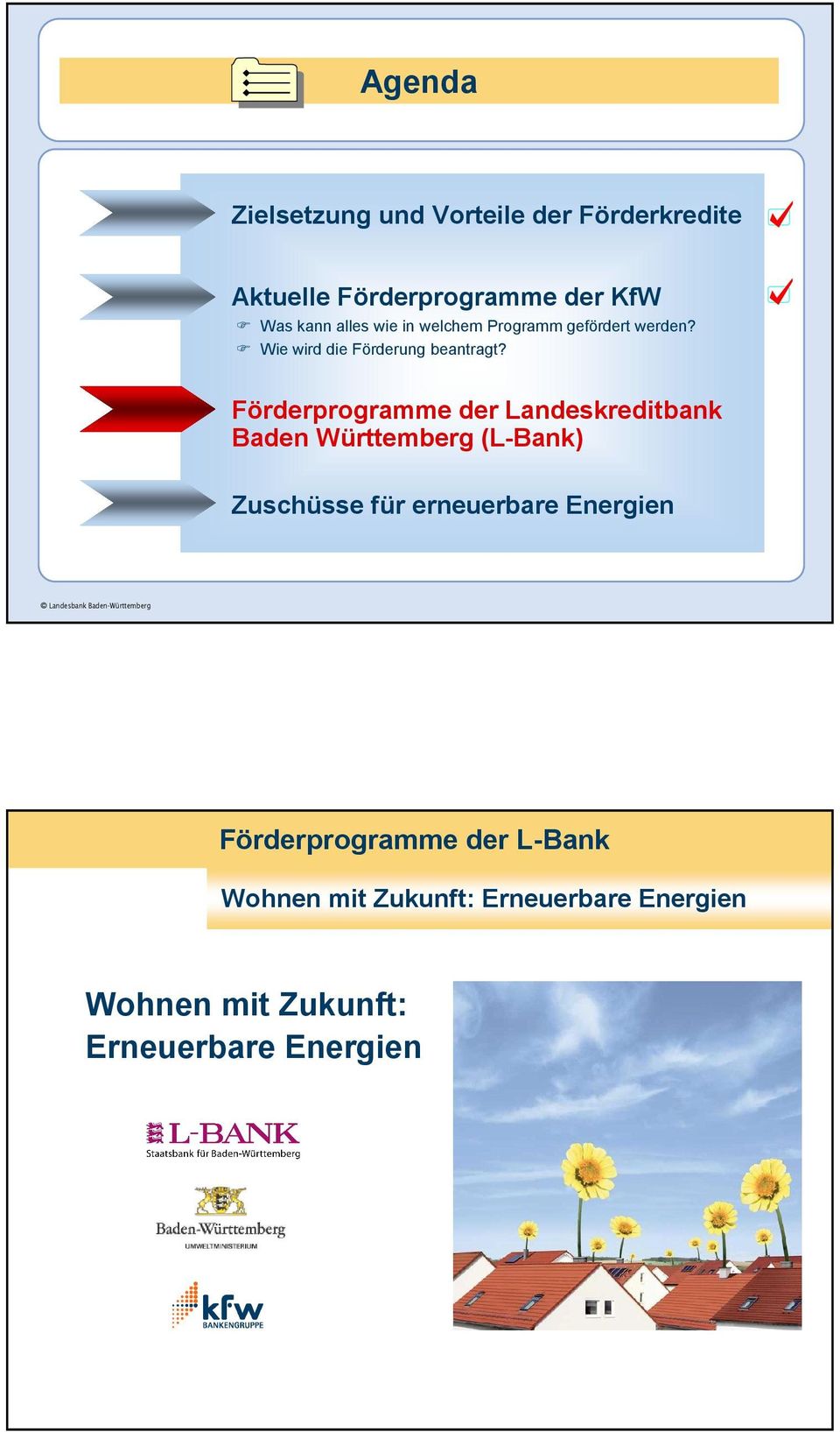 Förderprogramme der Landeskreditbank Baden Württemberg (L-Bank) Zuschüsse für erneuerbare