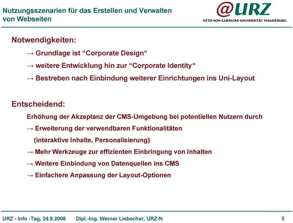 potentiellen Nutzern durch Erweiterung der verwendbaren Funktionalitäten ( Personalisierung (interaktive Inhalte, Mehr